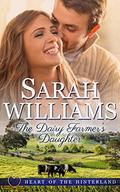 The Dairy Farmer's Daughter (Heart of the Hinterland #1) by Sarah Williams