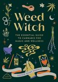Weed Witch: The Essential Guide to Cannabis for Magic and Wellness by Sophie Saint Thomas