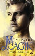 Double jeu (Magik #1) by H.V. Gavriel