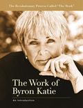 The Work of Byron Katie: An Introduction by Stephen Mitchell