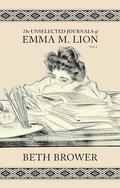 The Unselected Journals of Emma M. Lion: Vol. 6 by Beth Brower