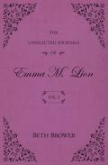 The Unselected Journals of Emma M. Lion: Vol. 5 (The Unselected Journals #5) by Beth Brower