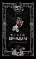 The Flesh Remembers by James Lavoe