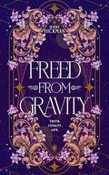 Freed from Gravity (Bound and Freed #2) by Jenny Hickman