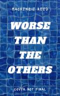Worse Than the Others by Mackenzie Reed