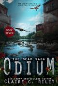 Odium VII (The Dead Saga #7) by Claire C. Riley