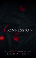 Confession: A Club XXX Maxim Novella (Club XXX #1) by Lana Sky