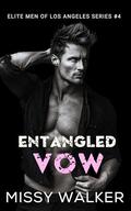 Entangled Vow: Enemies to Lovers Arranged Marriage. by Missy Walker