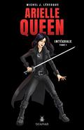 Arielle Queen - Intégrale 1 (Arielle Queen - Intégrale #1) by Michel J. Lévesque