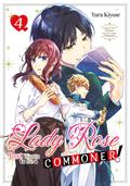 Lady Rose Just Wants to Be a Commoner! (Manga) Volume 4 (Lady Rose Just Wants to Be a Commoner! (Manga) #4) by Yura Kiyose