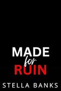 Made For Ruin: A Mountain Man Romance by Stella Banks