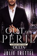 Out of Peril (Westin Force Delta #5) by Julie Trettel