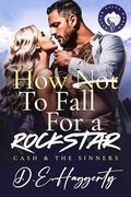 How to Fall For a Rockstar (Cash & the Sinners #3) by D.E. Haggerty