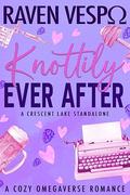 Knottily Ever After by Raven Vespo