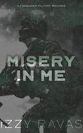 Misery In Me: A Forbidden Military Romance by Izzy Ravas