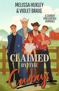 Claimed by the Cowboys by Melissa Huxley
