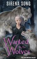 Wanted by the Wolves (The Last Shifters #2) by Sirena Song