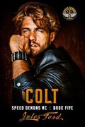 Colt (Speed Demons MC #5) by Jules Ford