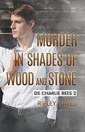 Murder in Shades of Wood and Stone by Ripley Hayes