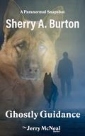 Ghostly Guidance by Sherry A. Burton