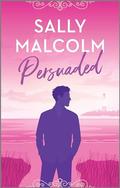 Persuaded by Sally Malcolm