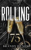 Rolling 75 (Noire Brothers #1) by Brandy Hynes