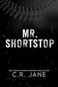 Mr. Shortstop: A Sports Romance by C.R. Jane