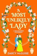 A Most Unlikely Lady (The Queen's Deadly Damsels #4) by Darcy McGuire