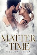 A Matter of Time (The Callahans #1) by Melody Tyden