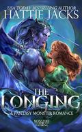 The Longing (Monsters of the Yeavering #1) by Hattie Jacks