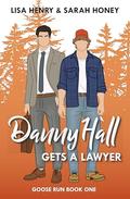 Danny Hall Gets a Lawyer (Goose Run #1) by Lisa Henry