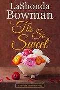 'Tis So Sweet (New Life Tabernacle #4) by LaShonda Bowman