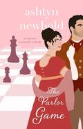 The Parlor Game (Noble Charades #3) by Ashtyn Newbold