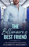 The Billionaire's Best Friend (Billionaire Next Door #2) by Elizabeth Maddrey