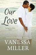 Our Love (Loving You #1) by Vanessa Miller