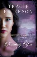 Knowing You (Pictures of the Heart #3) by Tracie Peterson