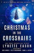 Christmas in the Crosshairs (Elite Guardians Collection #1) by Kate Angelo