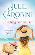 Finding Stardust (Hollywood by the Sea #2) by Julie Carobini