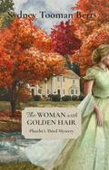 The Woman with Golden Hair (Phoebe's Mysteries #3) by Sydney Tooman Betts
