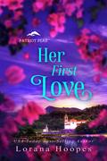 Her First Love: A Christian Veteran Romance by Lorana Hoopes