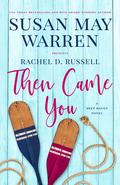 Then Came You (Deep Haven Collection #4) by Rachel D. Russell