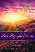 Her Hopeful Heart (Return to Cutter's Creek #1) by Kari Trumbo