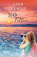 No Filter (Single Again #4) by Lisa Renee