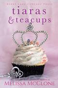 Tiaras & Teacups (Berry Lake Cupcake Posse #2) by Melissa McClone