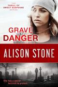 Grave Danger by Alison Stone
