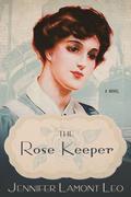 The Rose Keeper (Windy City Hearts #2) by Jennifer Lamont Leo