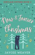 Now and Forever Christmas (Sinclair Sisters #2) by Jaycee Weaver
