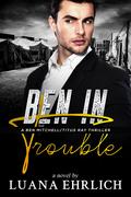 Ben in Trouble by Luana Ehrlich