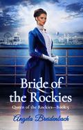 Bride of the Rockies (Queen of the Rockies #5) by Angela Breidenbach