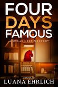 Four Days Famous (Mylas Grey Mystery #4) by Luana Ehrlich